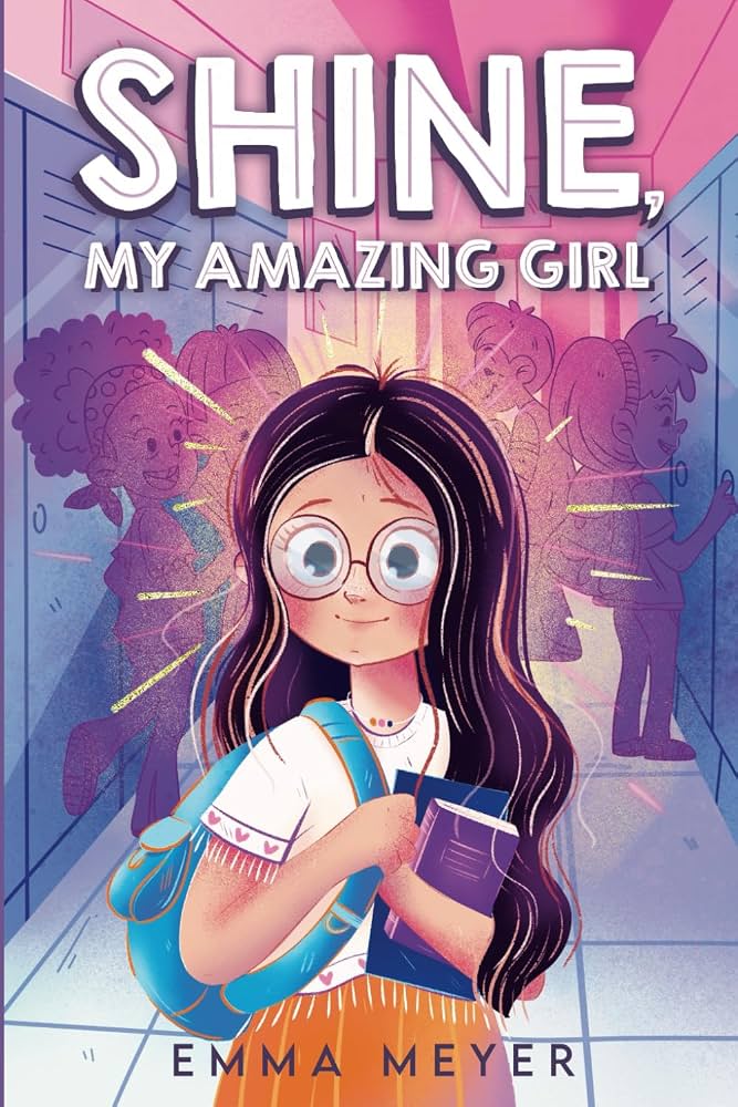 Shine, My Amazing Girl by Emma Meyer