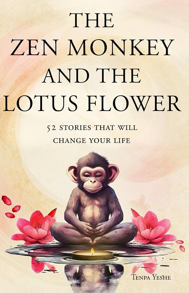 The Zen Monkey and the Lotus Flower by Tenpa Yeshe